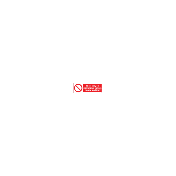 ป้าย [338556] SIGN WHITE VINYL SELF ADHESIVE DO NOT CARRY OUT MAINTENANCE WORK ON RUNNING MACHINERY 100X300MM