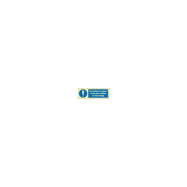 ป้าย [335854] SIGN PHOTO ILLUMINESCENT ALL VISITORS TO REPORT TO THE DUTY OFFICER ON THE BRIDGE 100X300MM