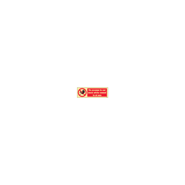 ป้าย [338541] SIGN PHOTO ILLUMINESCENT NO ACCESS TO CAR DECK WHILE VESSEL IS AT SEA 100X300MM