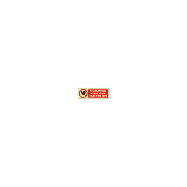 ป้าย [338578] SIGN PHOTO ILLUMINESCENT NO UNAUTHORISED PERSONS ALLOWED BEYOND THIS POINT 100X300MM